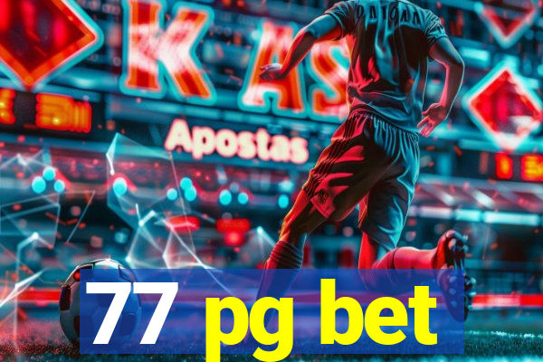 77 pg bet